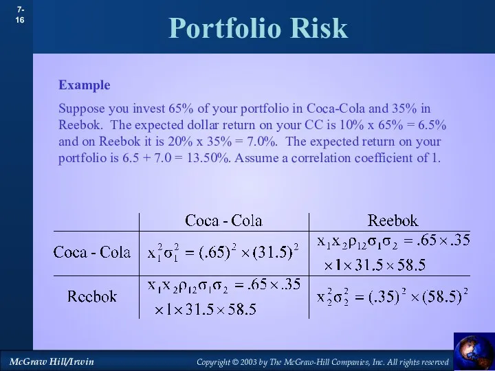 Portfolio Risk Example Suppose you invest 65% of your portfolio