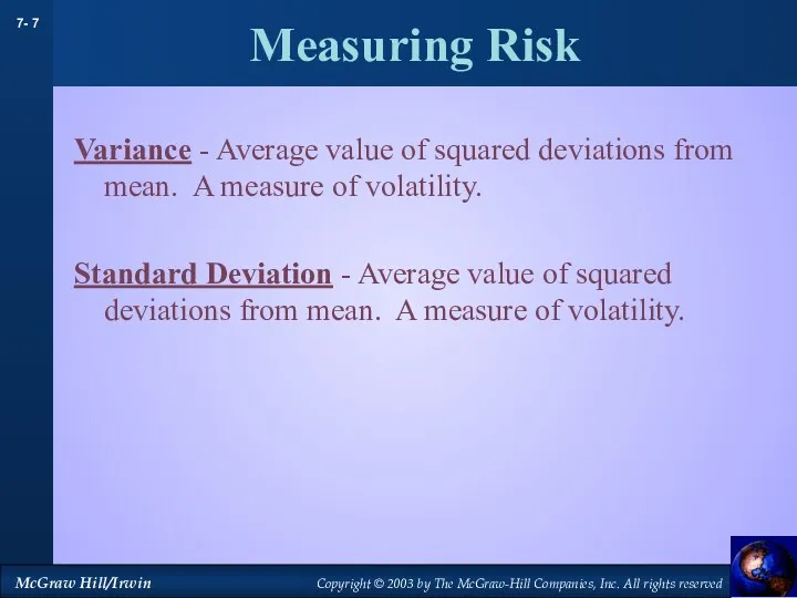 Measuring Risk Variance - Average value of squared deviations from