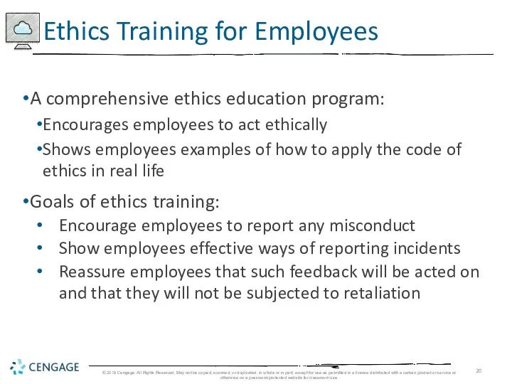 A comprehensive ethics education program: Encourages employees to act ethically