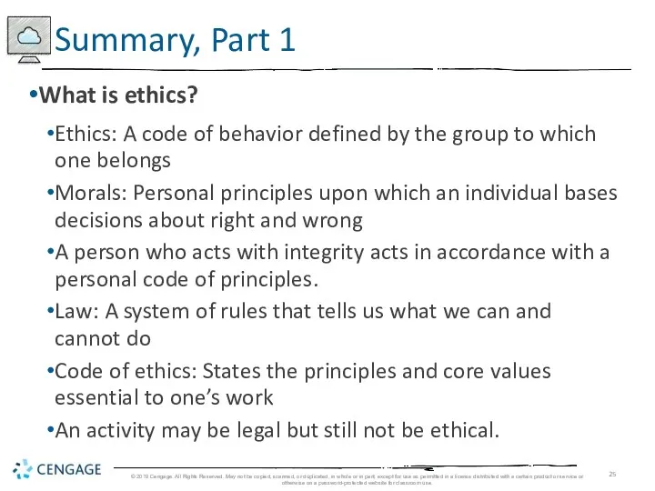 What is ethics? Ethics: A code of behavior defined by