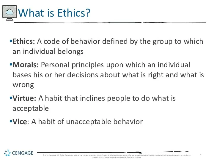 Ethics: A code of behavior defined by the group to