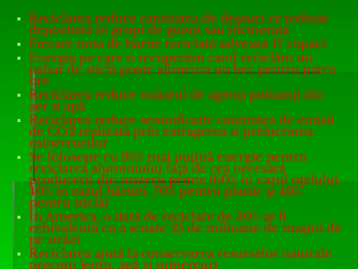 Reciclarea reduce cantitatea de deşeuri ce trebuie depozitată în gropi