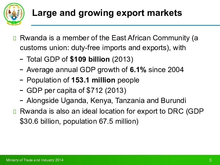 Large and growing export markets Rwanda is a member of