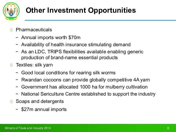 Other Investment Opportunities Pharmaceuticals Annual imports worth $70m Availability of