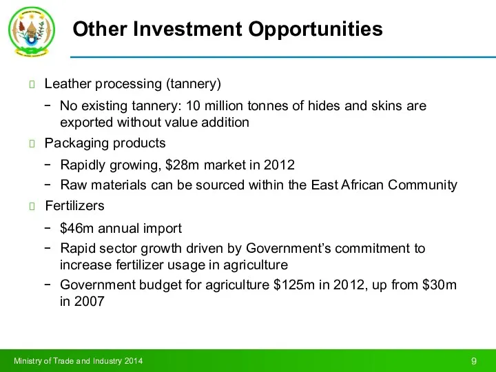 Other Investment Opportunities Leather processing (tannery) No existing tannery: 10