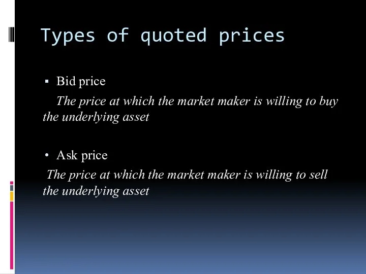 Types of quoted prices Bid price The price at which