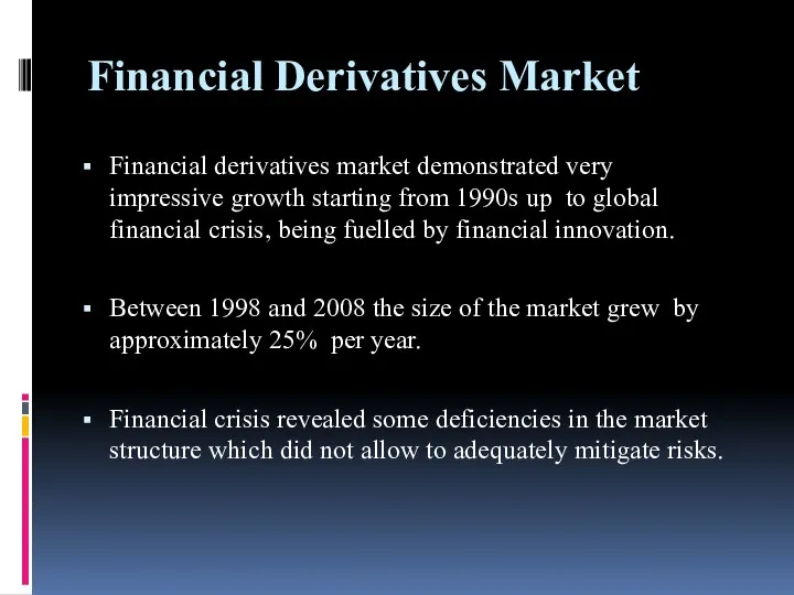 Financial Derivatives Market Financial derivatives market demonstrated very impressive growth