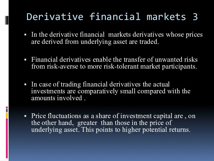 Derivative financial markets 3 In the derivative financial markets derivatives