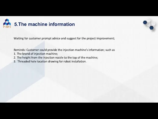 5.The machine information Waiting for customer prompt advice and suggest for the project