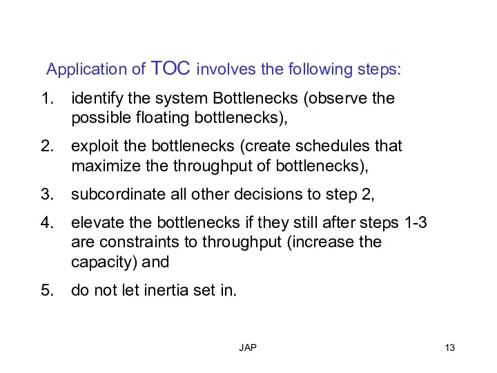 JAP Application of TOC involves the following steps: identify the