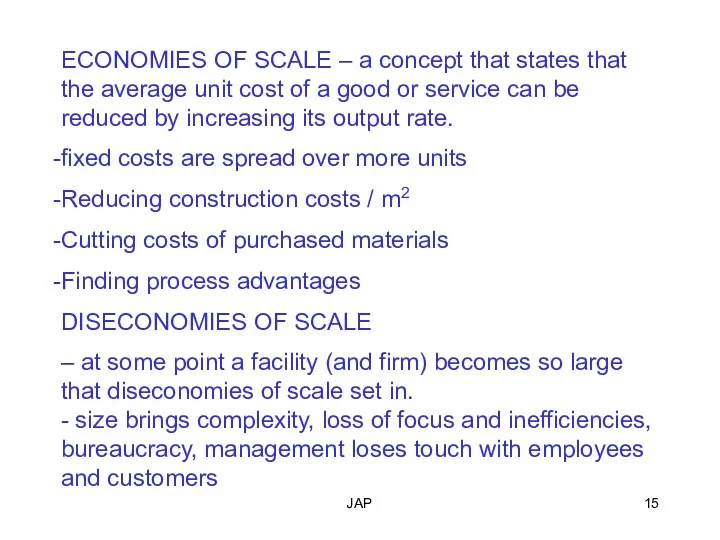 JAP ECONOMIES OF SCALE – a concept that states that