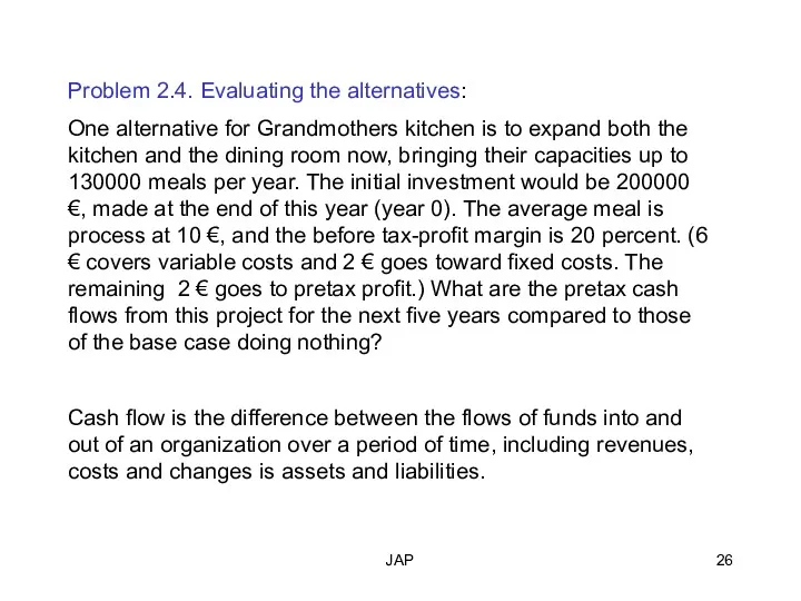 JAP Problem 2.4. Evaluating the alternatives: One alternative for Grandmothers