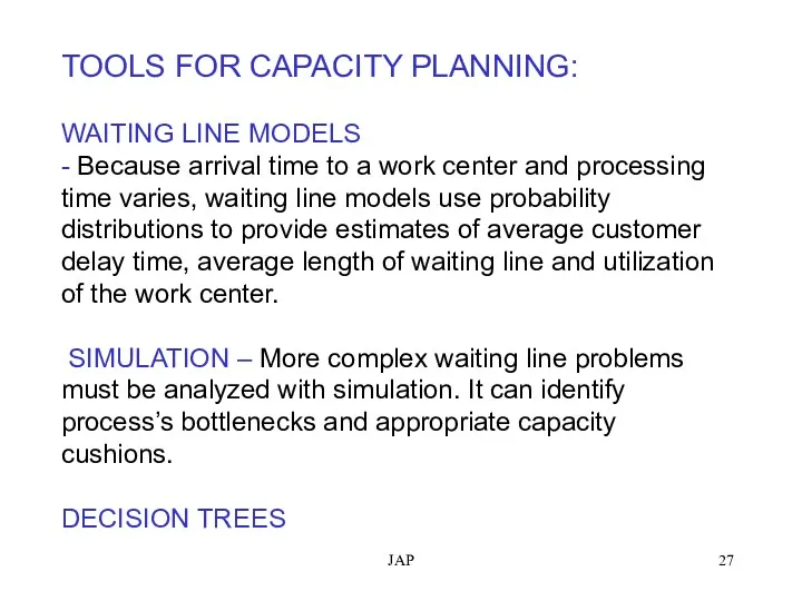 JAP TOOLS FOR CAPACITY PLANNING: WAITING LINE MODELS - Because