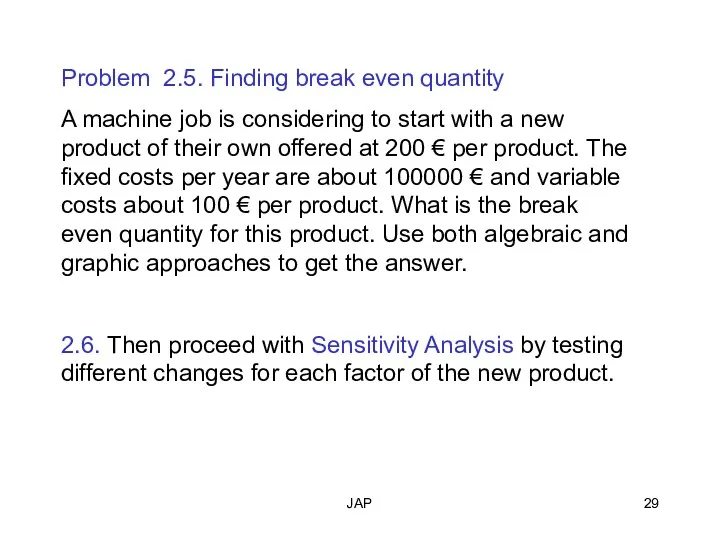 JAP Problem 2.5. Finding break even quantity A machine job