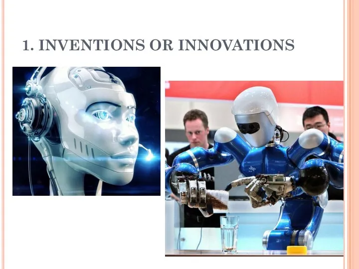 1. INVENTIONS OR INNOVATIONS