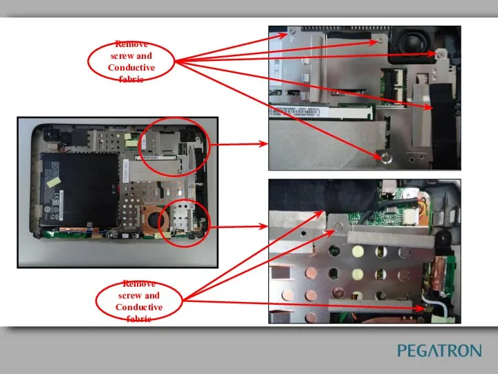 Remove screw and Conductive fabric Remove screw and Conductive fabric