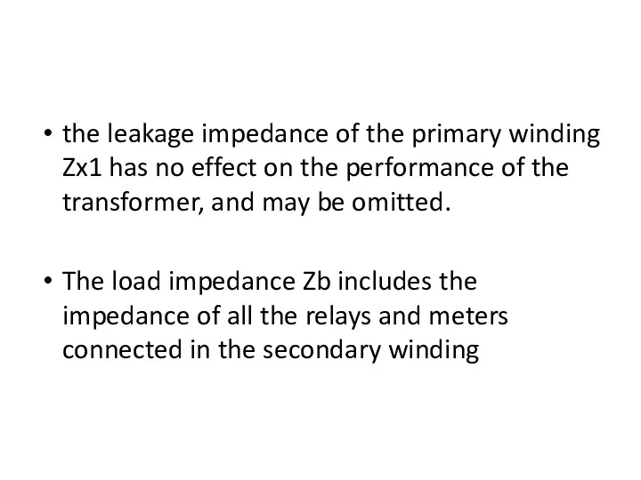 the leakage impedance of the primary winding Zx1 has no effect on the