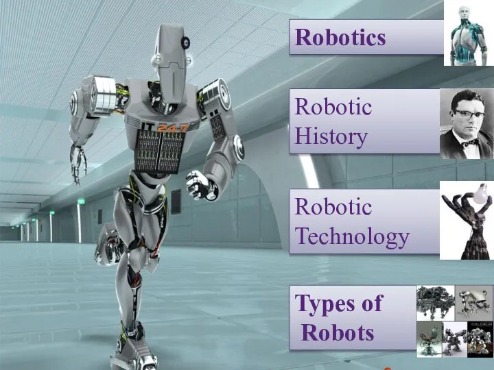 Robotics Robotic History Robotic Technology Types of Robots
