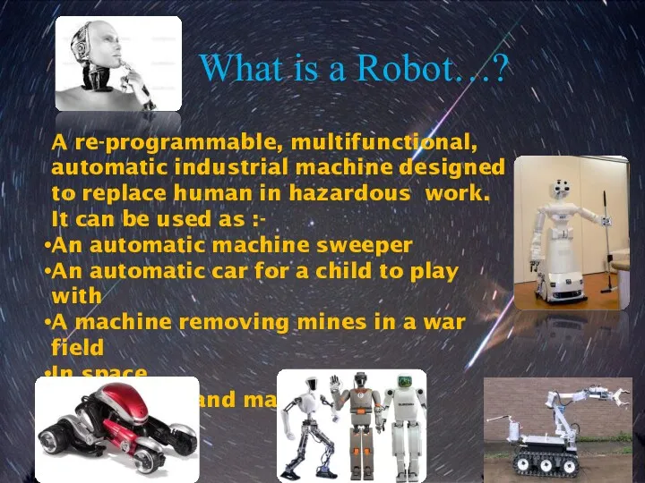 What is a Robot…? A re-programmable, multifunctional, automatic industrial machine