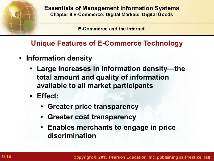 Unique Features of E-Commerce Technology E-Commerce and the Internet Information density Large increases