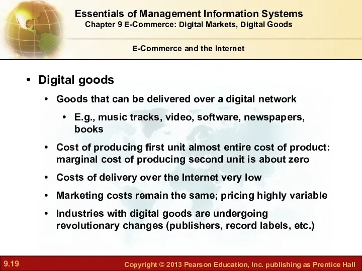 E-Commerce and the Internet Digital goods Goods that can be delivered over a