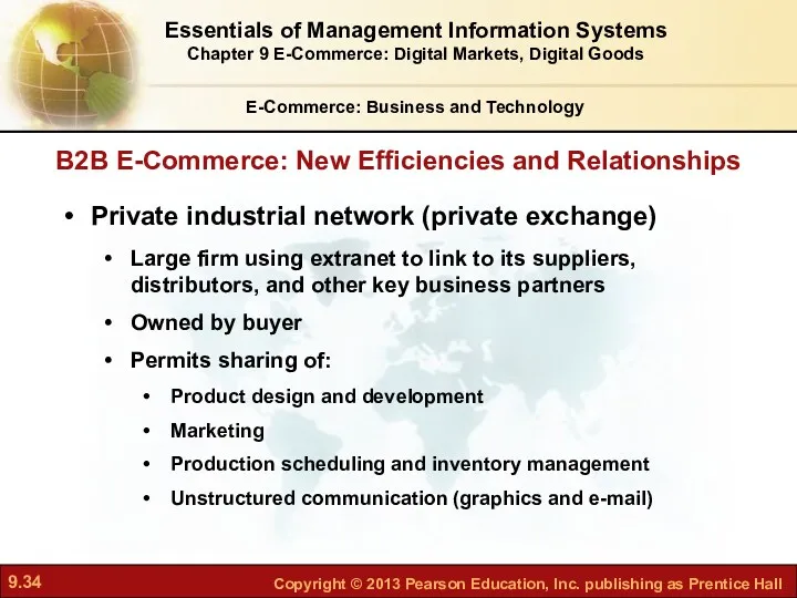 B2B E-Commerce: New Efficiencies and Relationships Private industrial network (private exchange) Large firm