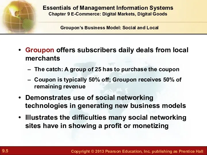 Groupon offers subscribers daily deals from local merchants The catch: A group of