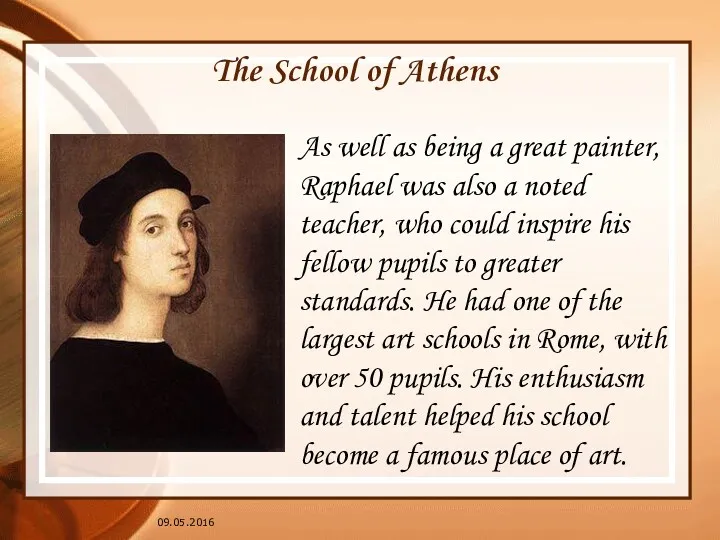 09.05.2016 The School of Athens As well as being a great painter, Raphael