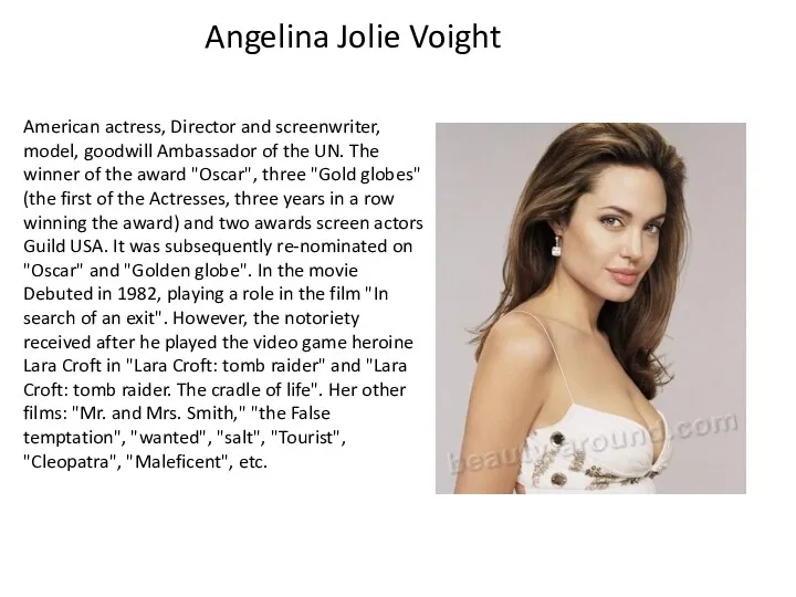 Angelina Jolie Voight American actress, Director and screenwriter, model, goodwill