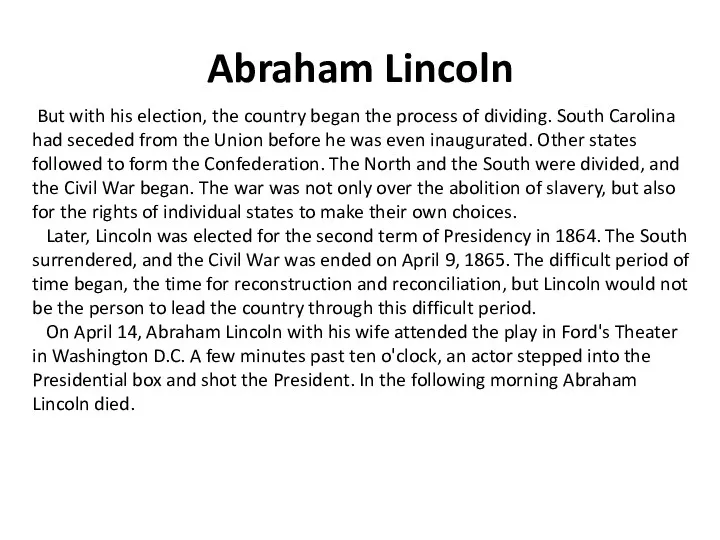 Abraham Lincoln But with his election, the country began the