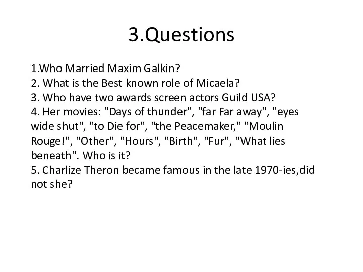 3.Questions 1.Who Married Maxim Galkin? 2. What is the Best known role of