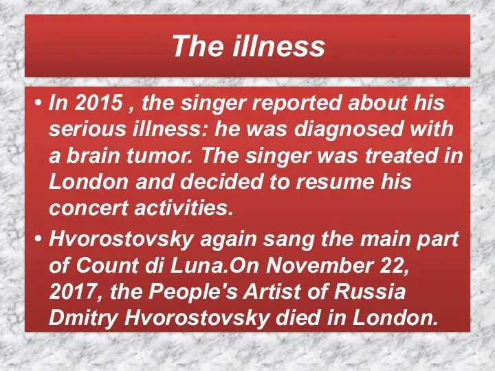 The illness In 2015 , the singer reported about his