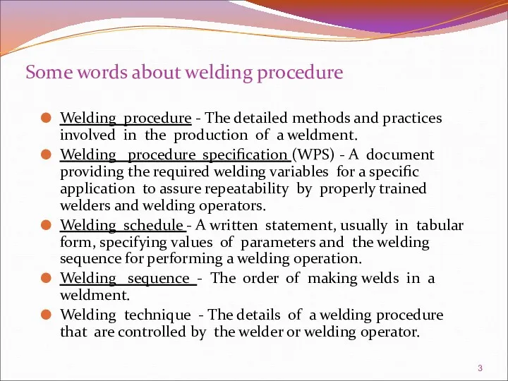Some words about welding procedure Welding procedure - The detailed