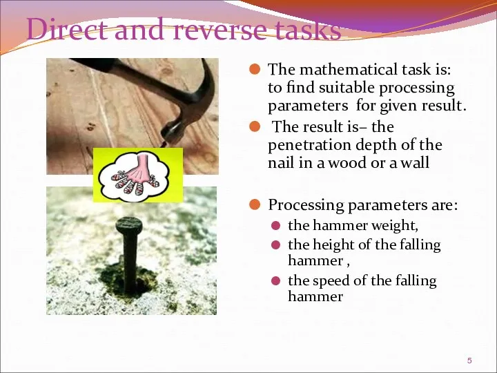 Direct and reverse tasks The mathematical task is: to find