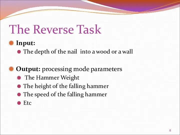 The Reverse Task Input: The depth of the nail into