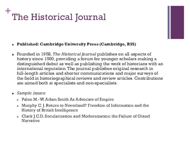 The Historical Journal Published: Cambridge University Press (Cambridge, RSS) Founded