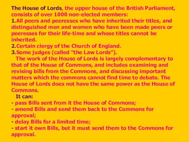 The House of Lords, the upper house of the British