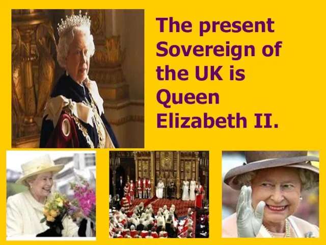 The present Sovereign of the UK is Queen Elizabeth II.