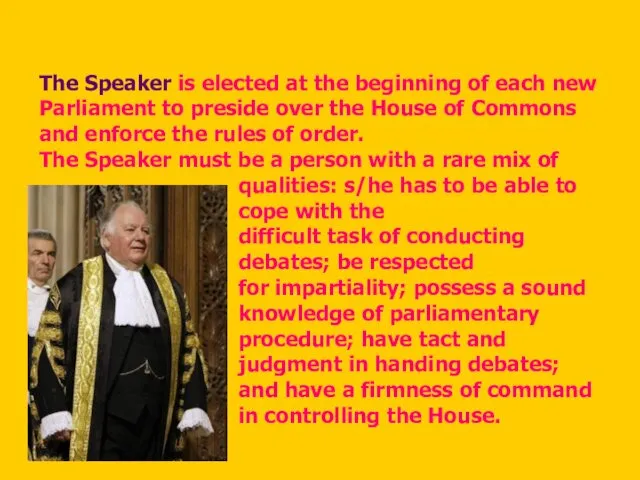 The Speaker is elected at the beginning of each new