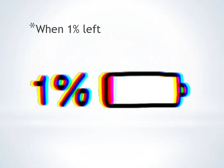 When 1% left