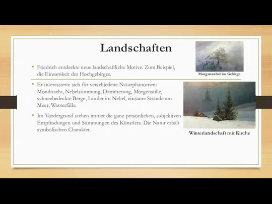 Landschaften Friedrich entdeckte neue landschaftliche Motive. Zum Beispiel, die Einsamkeit