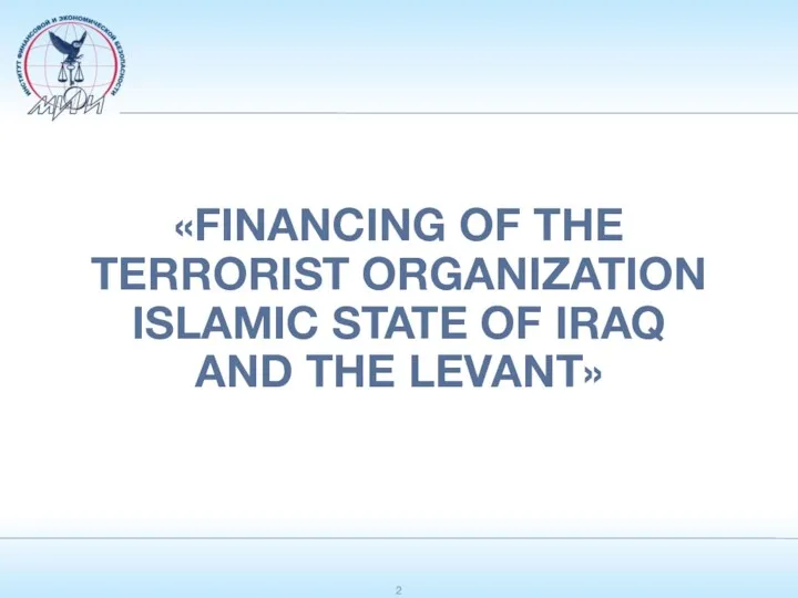 «FINANCING OF THE TERRORIST ORGANIZATION ISLAMIC STATE OF IRAQ AND THE LEVANT»