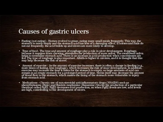 Causes of gastric ulcers Fasting (not eating) - Horses evolved to graze, eating