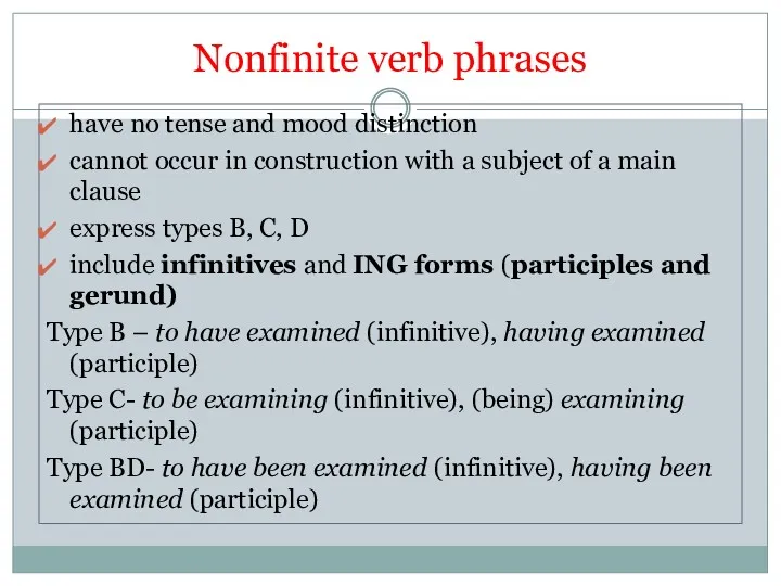 Nonfinite verb phrases have no tense and mood distinction cannot occur in construction