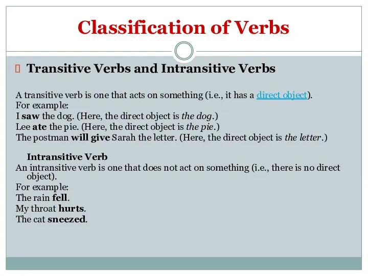 Classification of Verbs Transitive Verbs and Intransitive Verbs A transitive verb is one