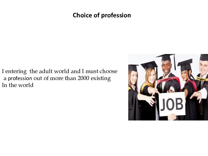 Choice of profession I entering the adult world and I