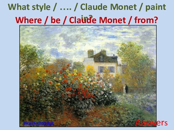 What style / …. / Claude Monet / paint in?