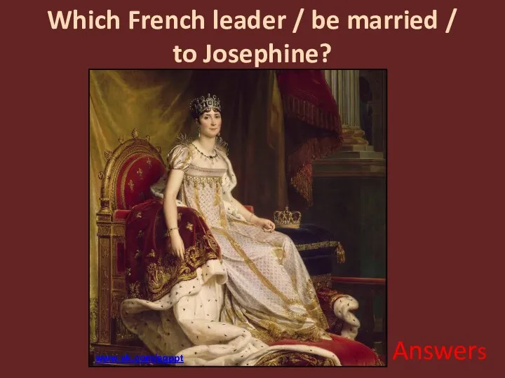 Answers Which French leader / be married / to Josephine? www.vk.com/egppt