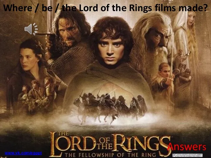 Where / be / the Lord of the Rings films made? Answers www.vk.com/egppt