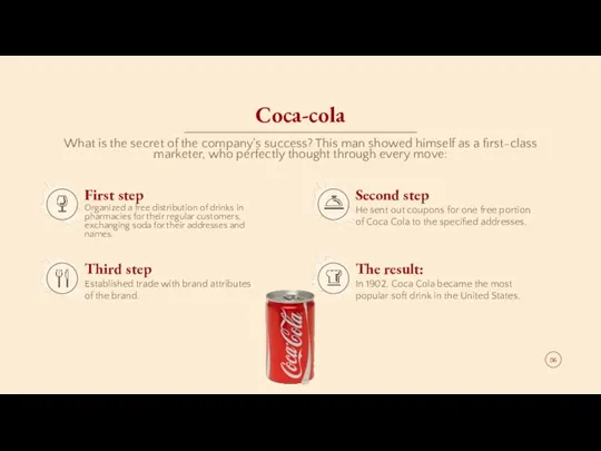 Coca-cola What is the secret of the company's success? This